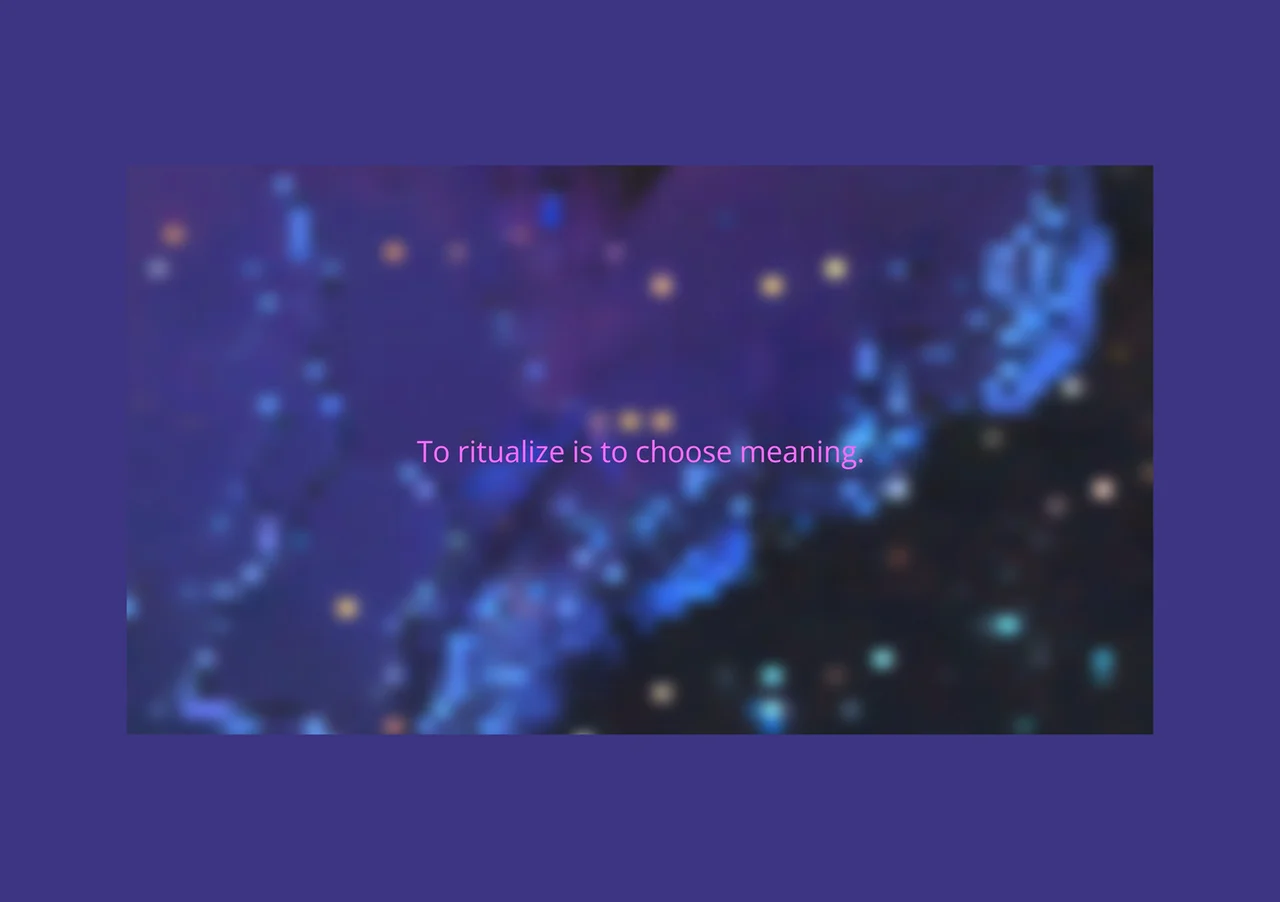 Blue and violet light forms in Vibe Altar, with the words “To ritualize is to choose meaning.”