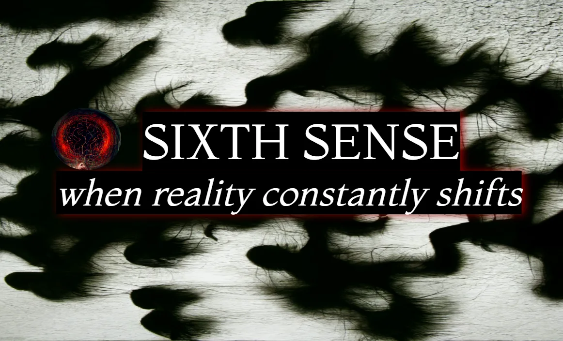Sixth Sense title surrounded by shifting dark shapes, with the phrase “when reality constantly shifts.”